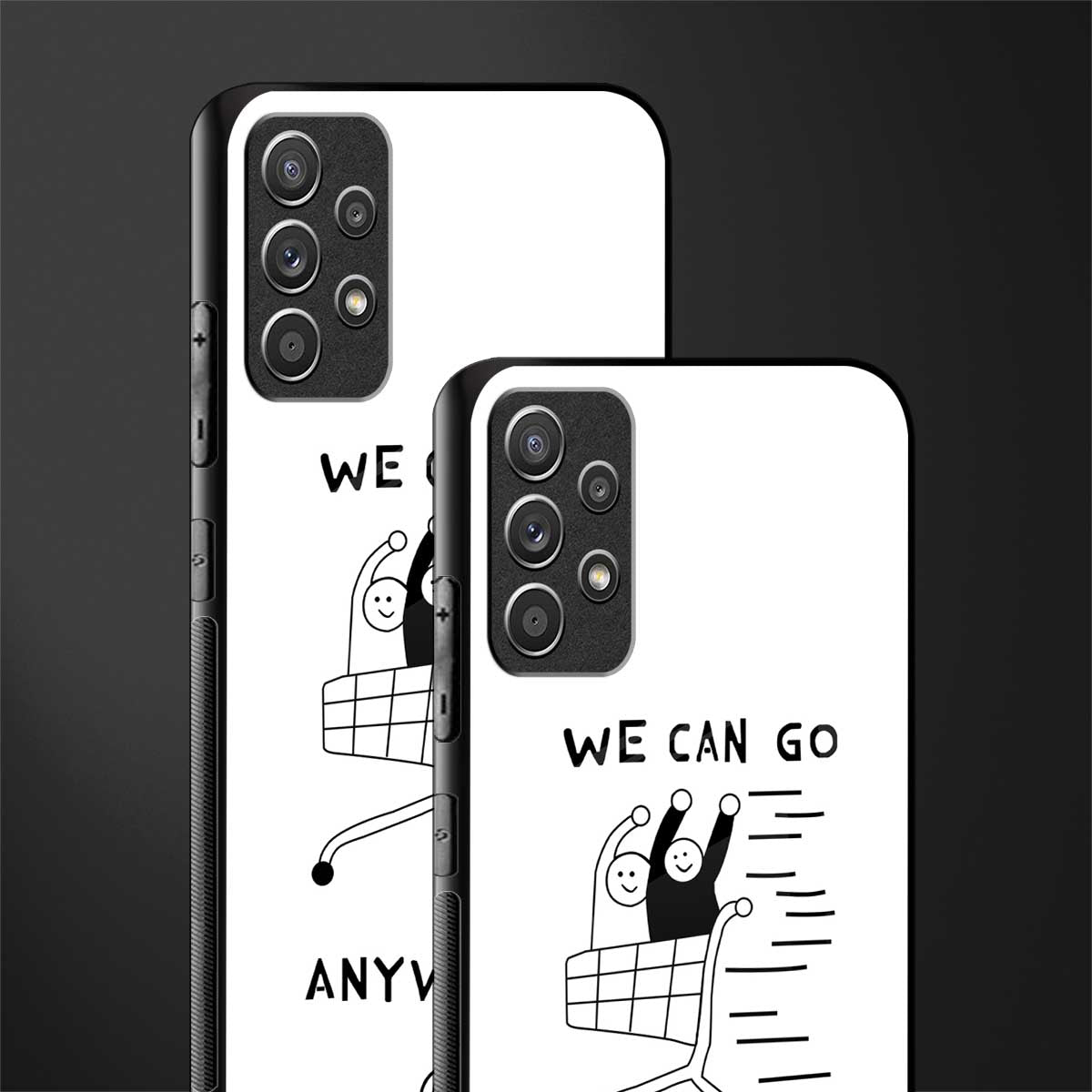 we can go anywhere glass case for samsung galaxy a72 image-2