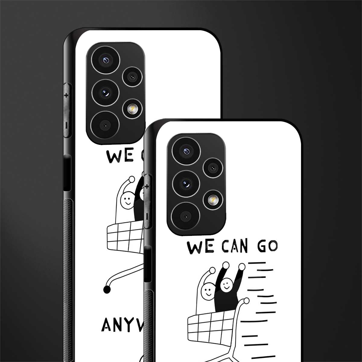 we can go anywhere back phone cover | glass case for samsung galaxy a13 4g