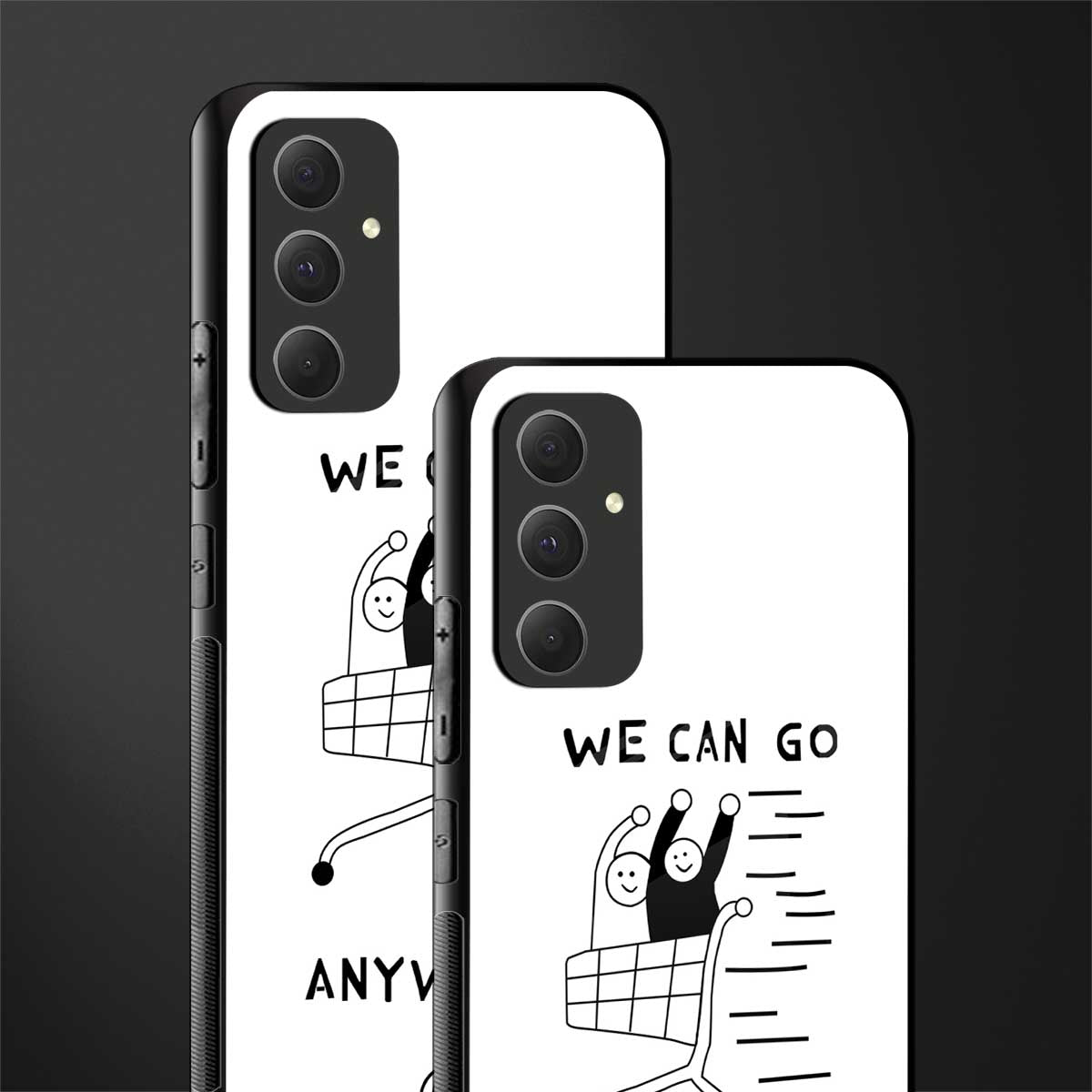 we can go anywhere back phone cover | glass case for samsung galaxy a54 5g