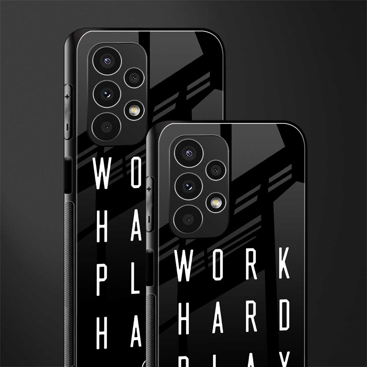 work hard play hard back phone cover | glass case for samsung galaxy a13 4g