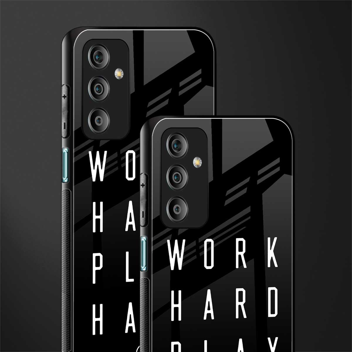 work hard play hard back phone cover | glass case for samsung galaxy f23 5g