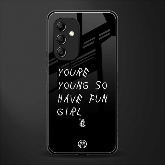 you are young back phone cover | glass case for samsung galaxy a14 5g