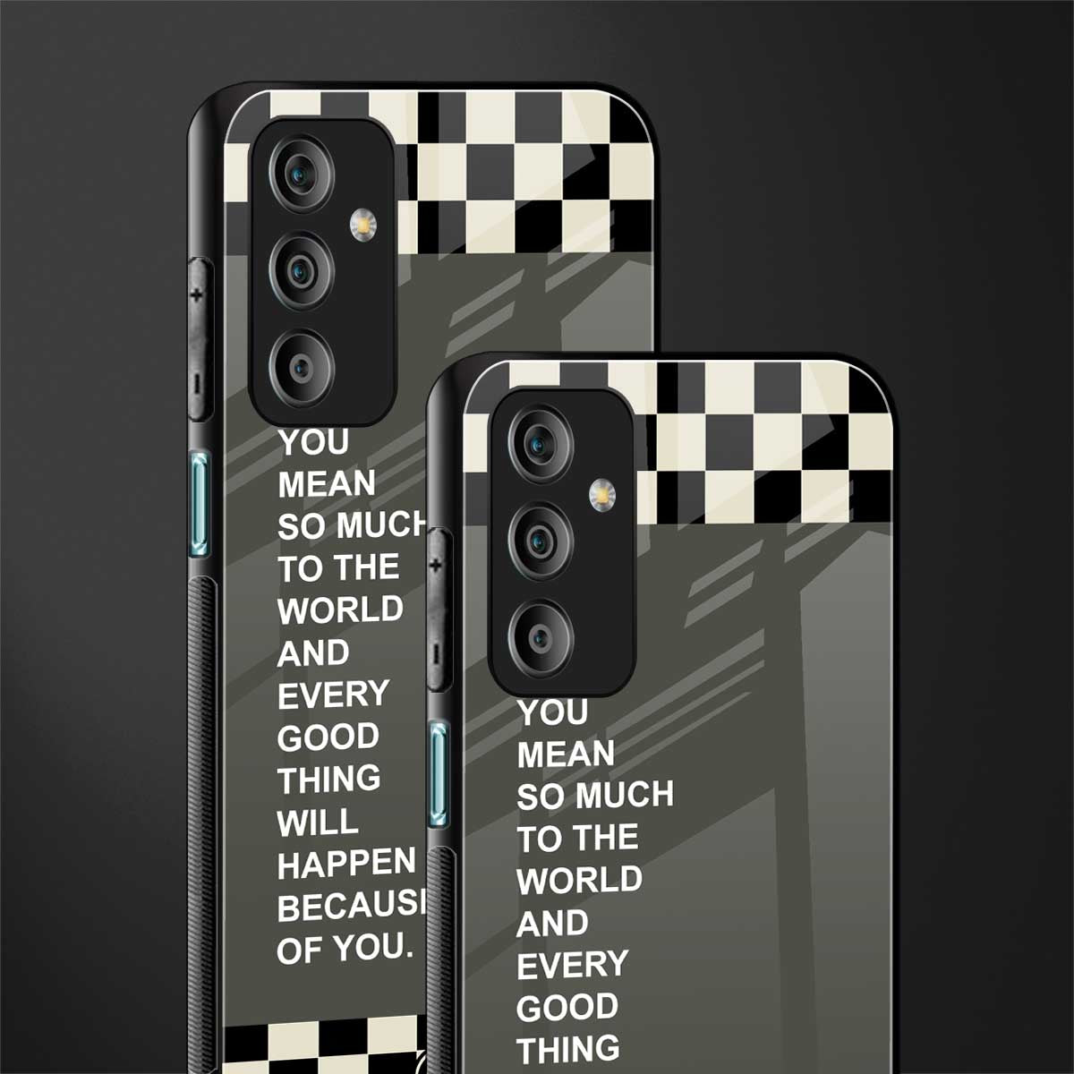 you mean so much to the world back phone cover | glass case for samsung galaxy f23 5g