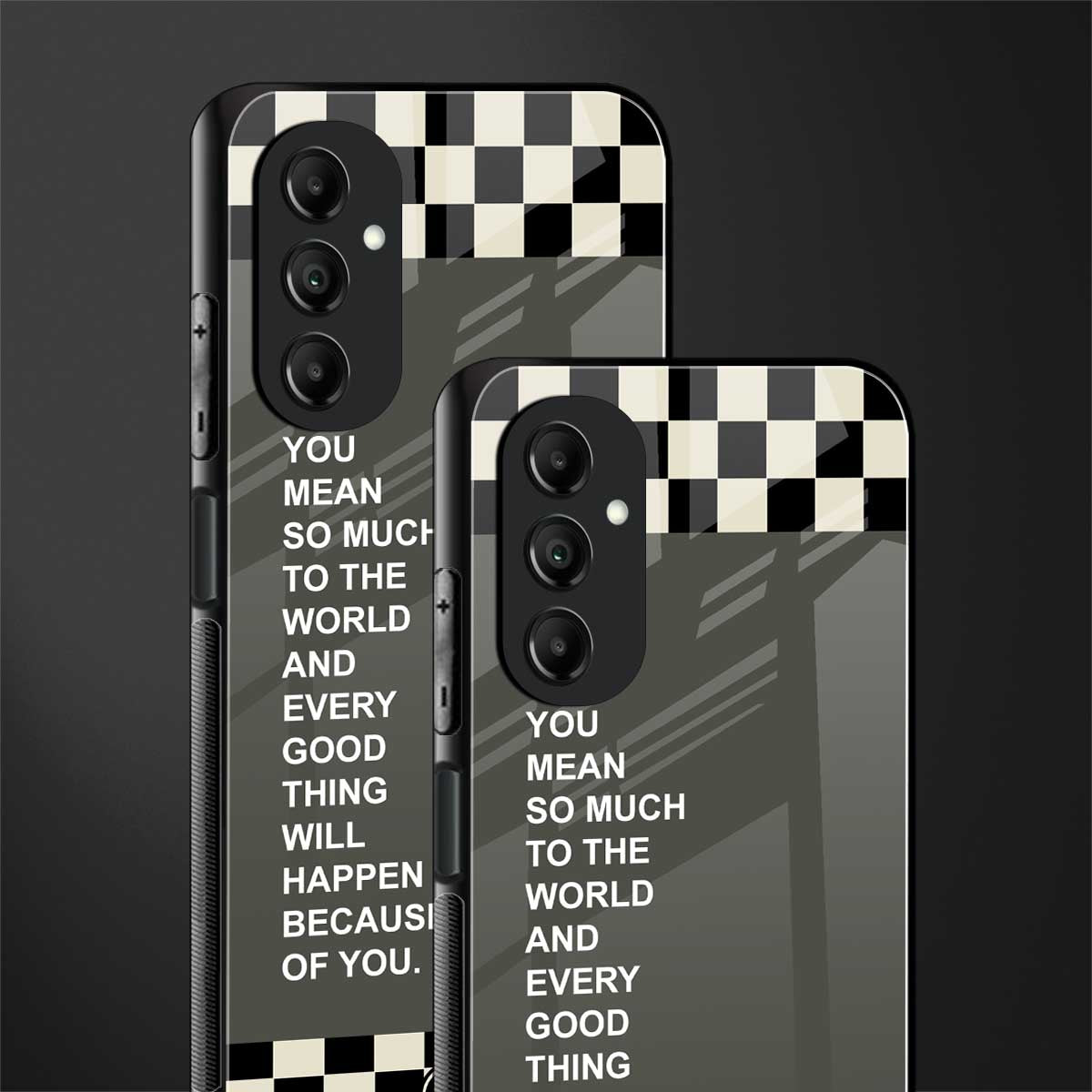 you mean so much to the world back phone cover | glass case for samsung galaxy a14 5g