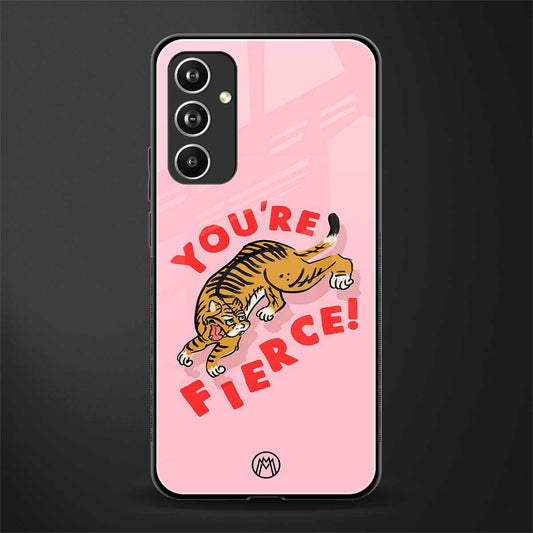 you're fierce back phone cover | glass case for samsung galaxy a54 5g