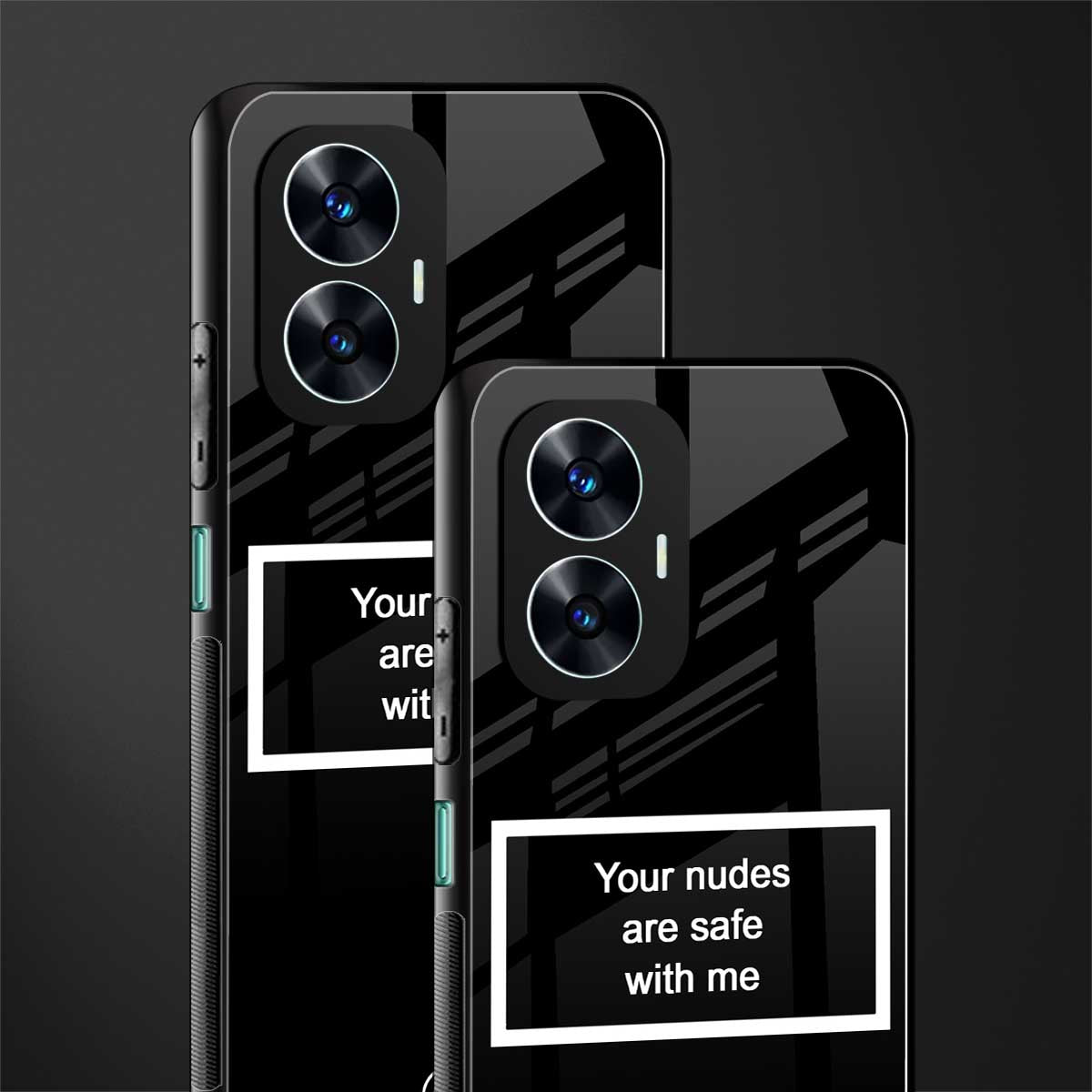 your nudes are safe with me black back phone cover | glass case for realme c55