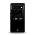 abcdefuckoff back phone cover | glass case for google pixel 6