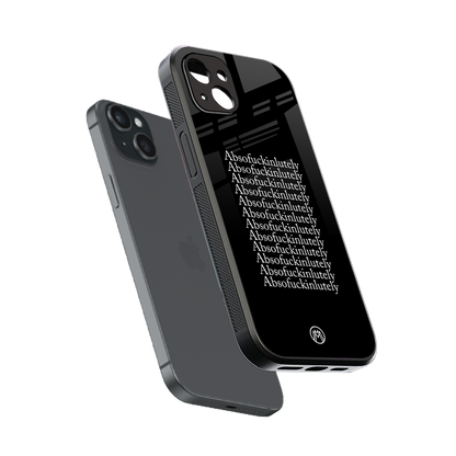 absofuckinlutely back phone cover | glass case for iphone 15 plus