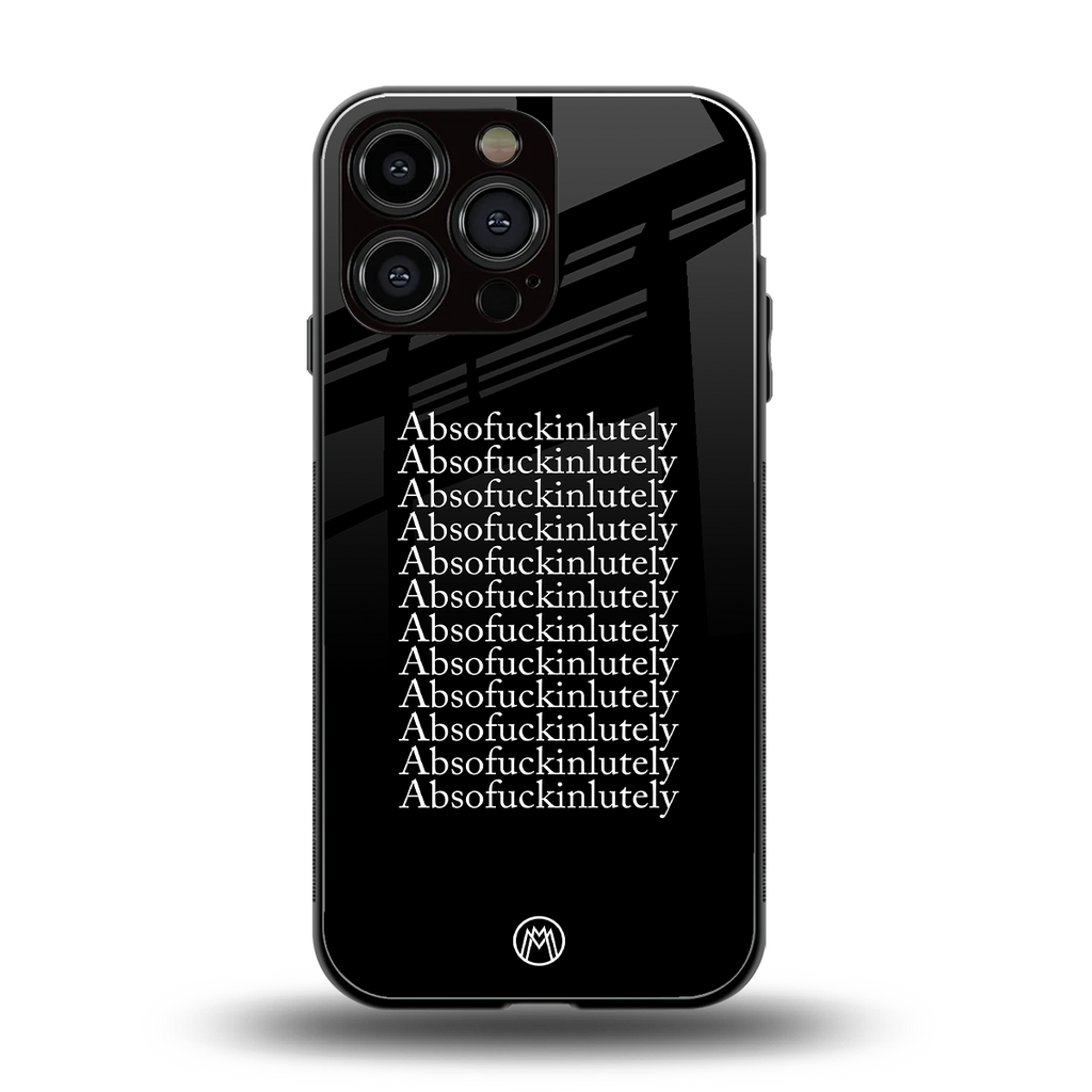 absofuckinlutely back phone cover | glass case for iphone 14 pro max
