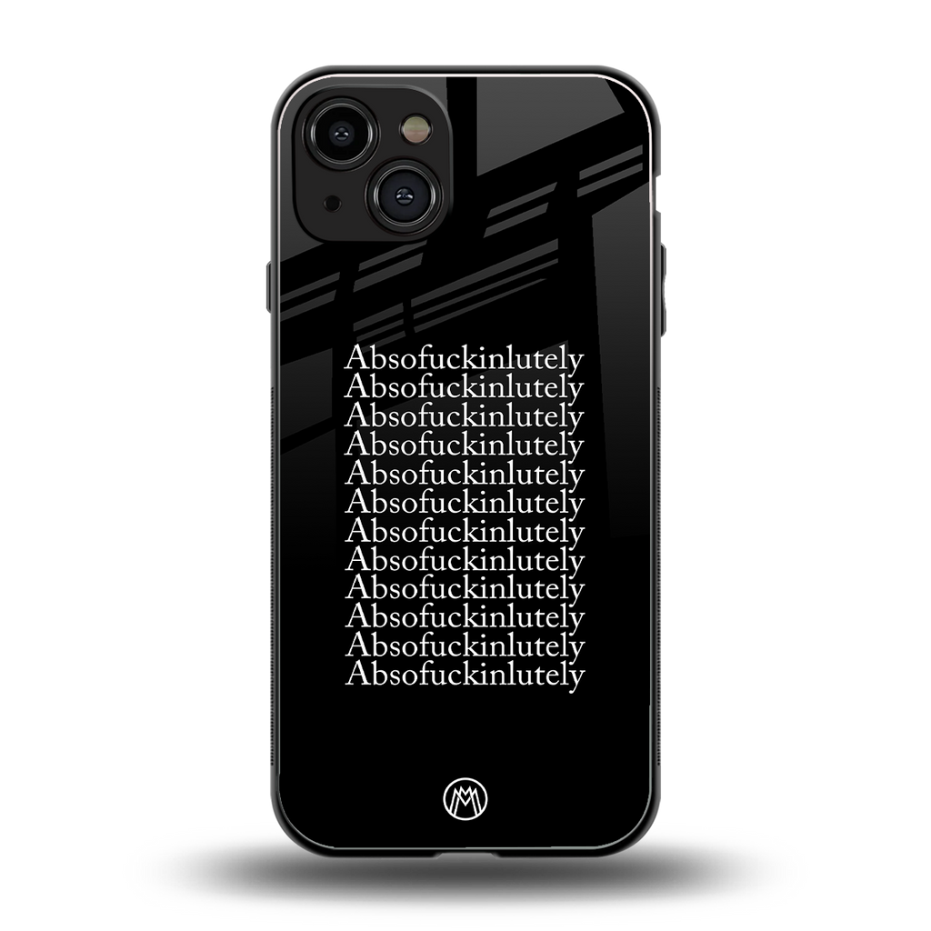 absofuckinlutely back phone cover | glass case for iphone 15