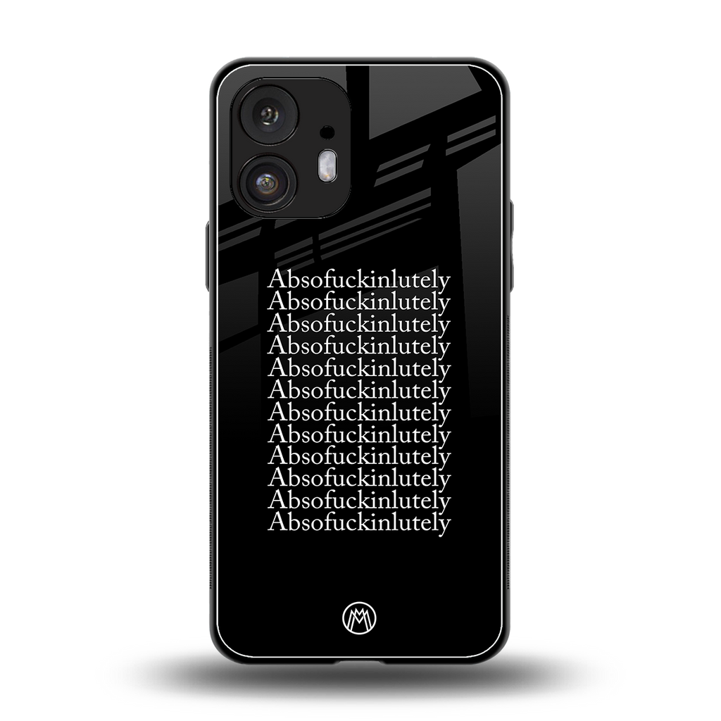 absofuckinlutely back phone cover | glass case for nothing phone 2
