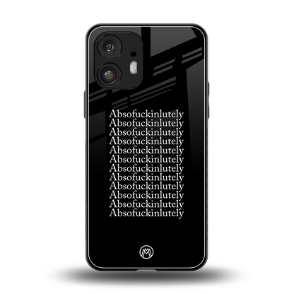 absofuckinlutely back phone cover | glass case for nothing phone 2