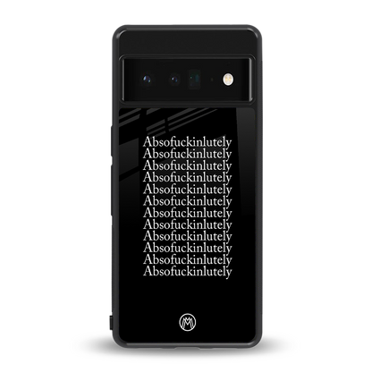 absofuckinlutely back phone cover | glass case for google pixel 6 pro
