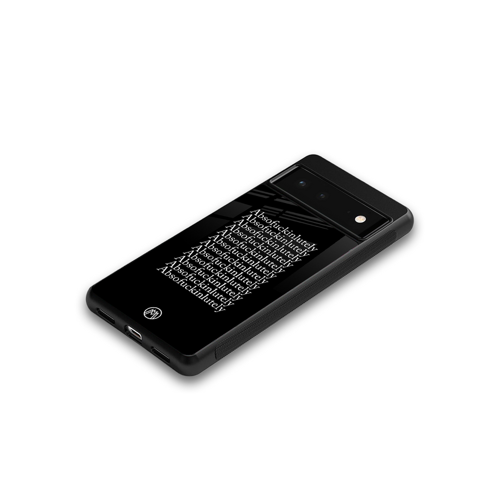absofuckinlutely back phone cover | glass case for google pixel 6