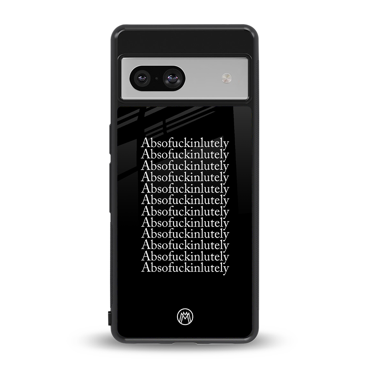 absofuckinlutely back phone cover | glass case for Google Pixel 7A