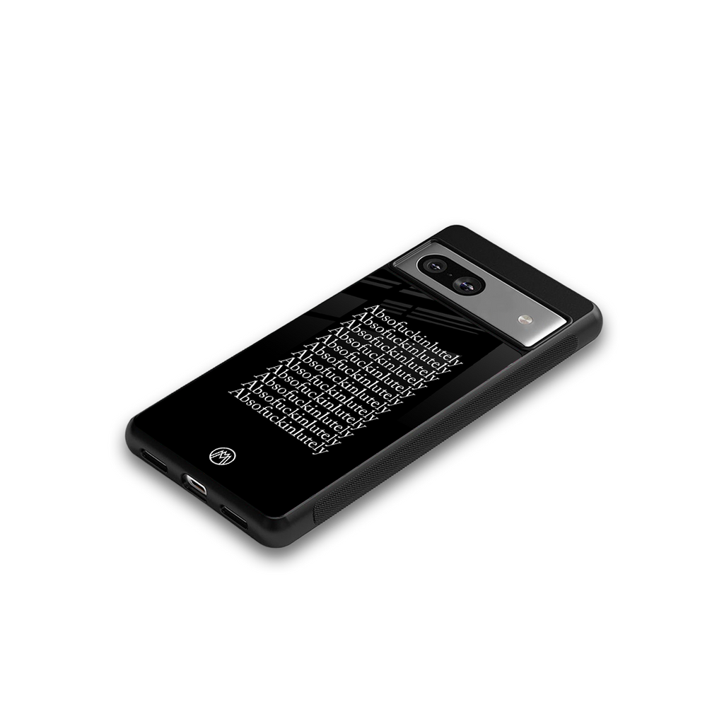absofuckinlutely back phone cover | glass case for Google Pixel 7