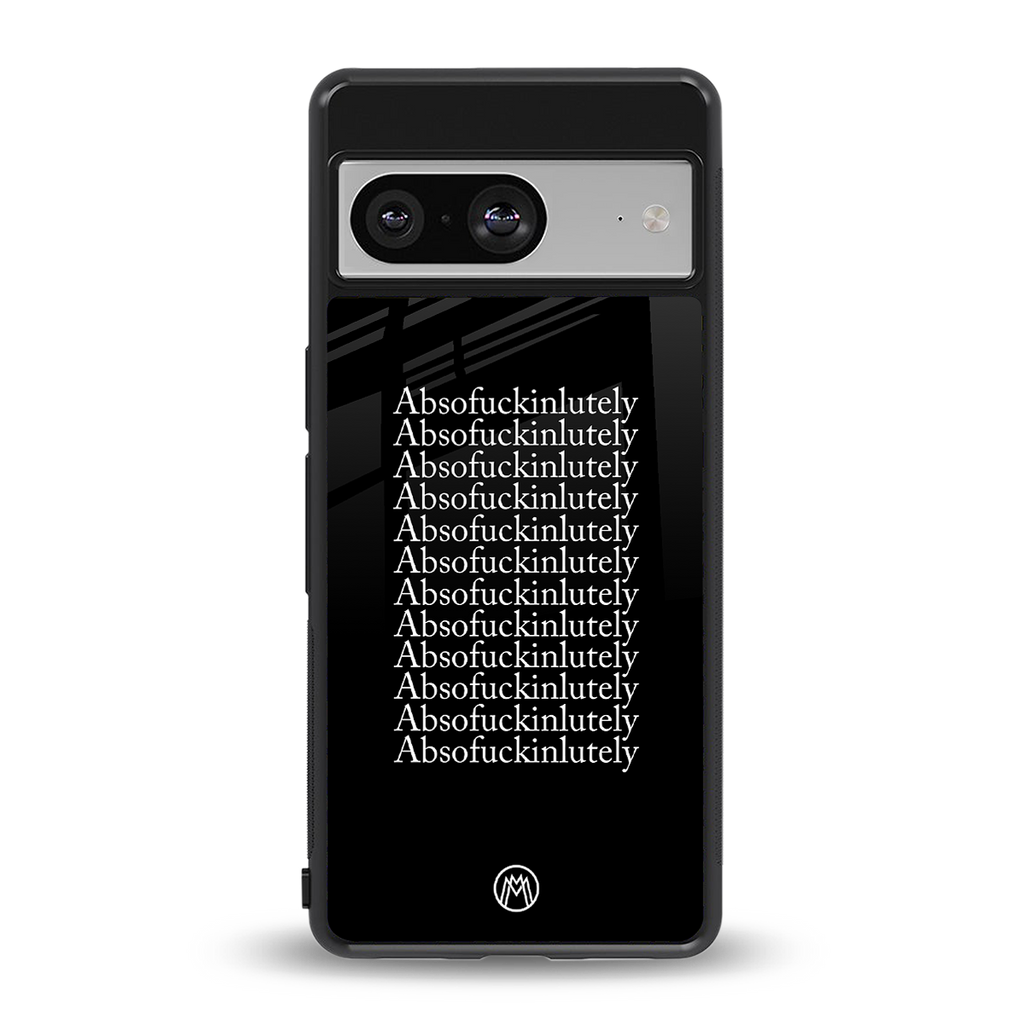 absofuckinlutely back phone cover | glass case for Google Pixel 8