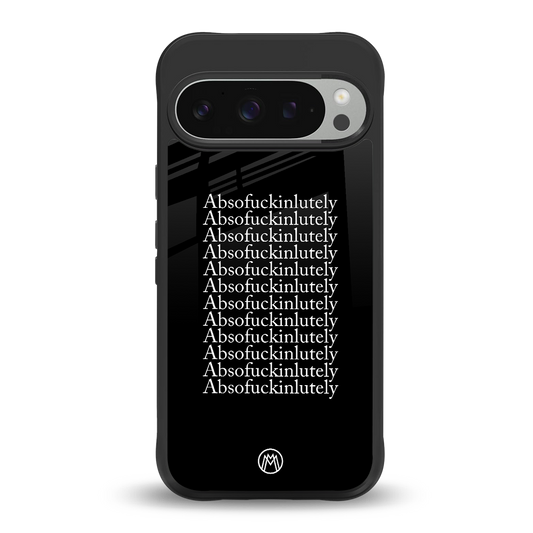absofuckinlutely back phone cover | glass case for google pixel 9 pro xl