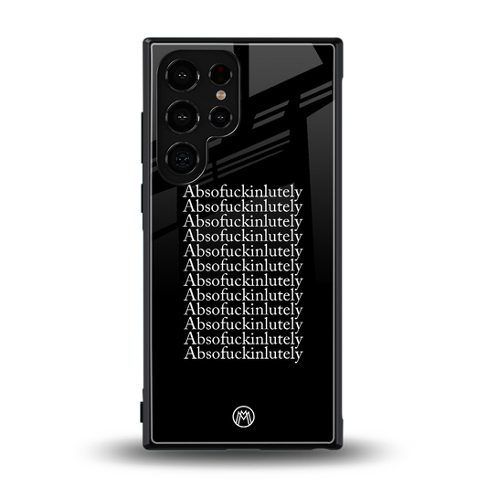 absofuckinlutely back phone cover | glass case for samsung galaxy s23 ultra