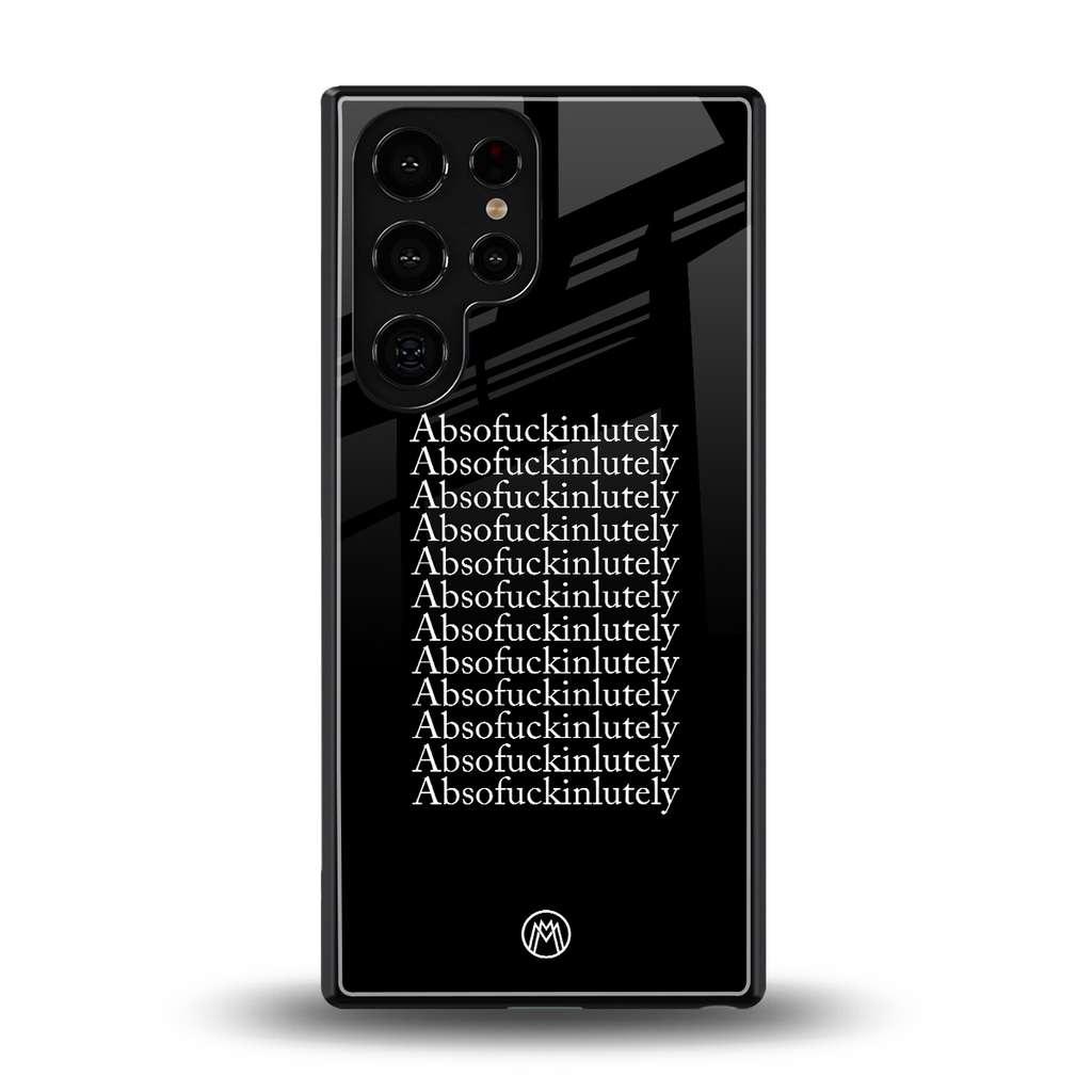 absofuckinlutely back phone cover | glass case for samsung galaxy s25 ultra