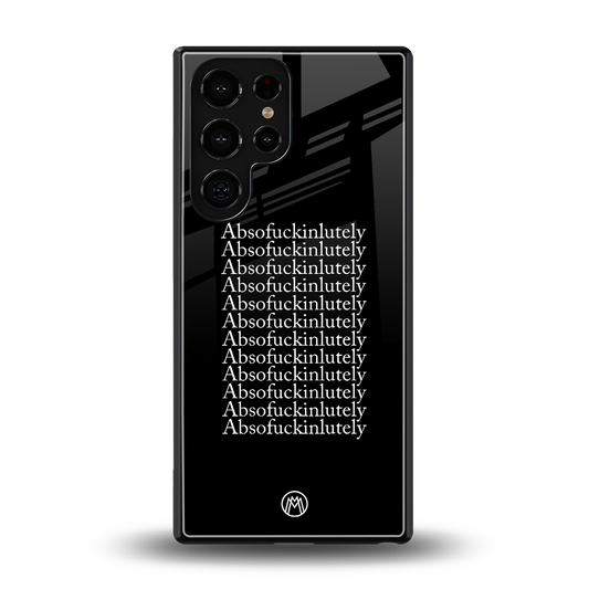 absofuckinlutely back phone cover | glass case for samsung galaxy s25 ultra