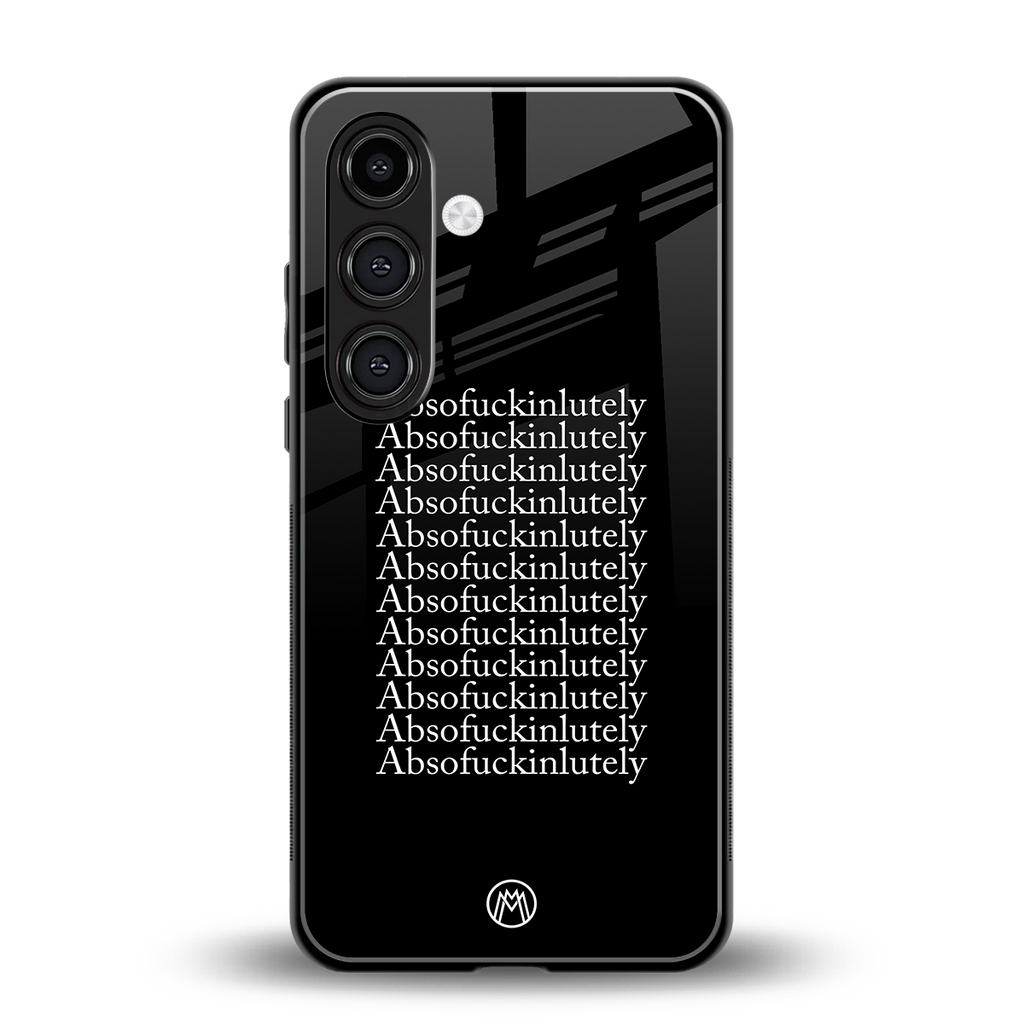 absofuckinlutely back phone cover | glass case for samsung galaxy s25 plus