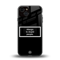 allergic to stupid people black back phone cover | glass case for iphone 13