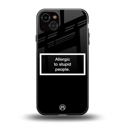 allergic to stupid people black back phone cover | glass case for iphone 15 plus