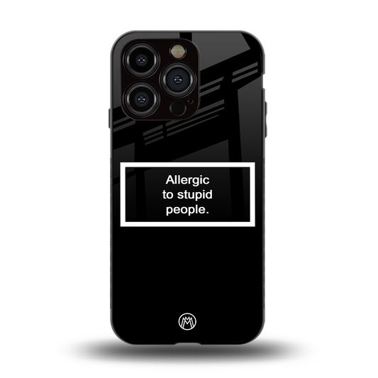 allergic to stupid people black back phone cover | glass case for iphone 15 pro