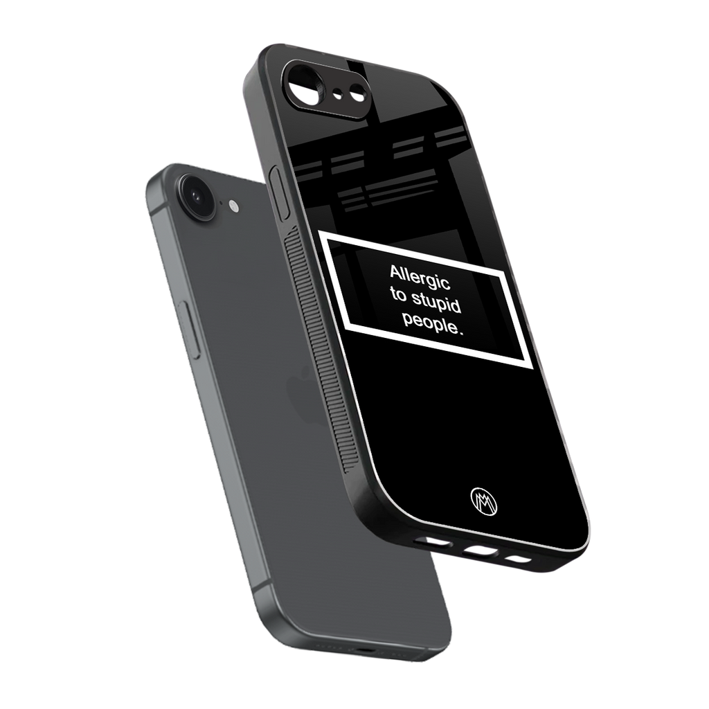 allergic to stupid people black back phone cover | glass case for iphone 16e