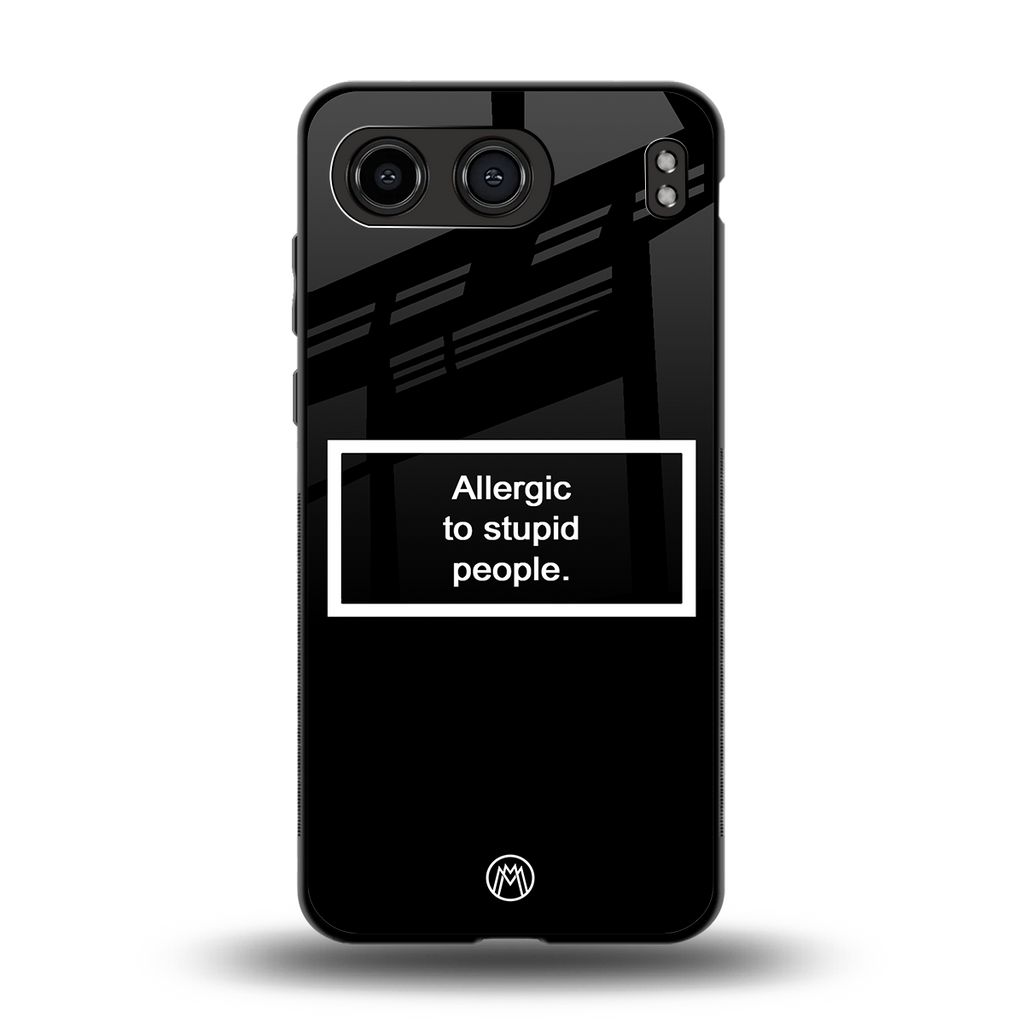allergic to stupid people black back phone cover | glass case for oneplus nord 4