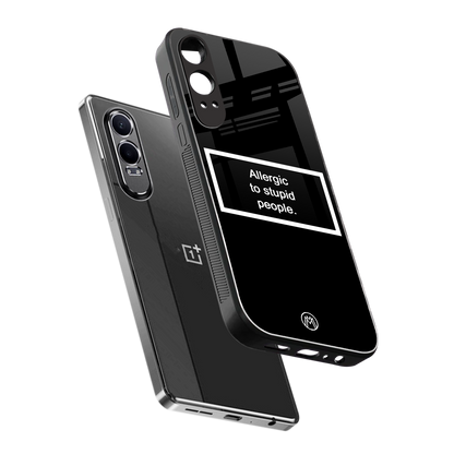 allergic to stupid people black back phone cover | glass case for oneplus nord ce 4 lite