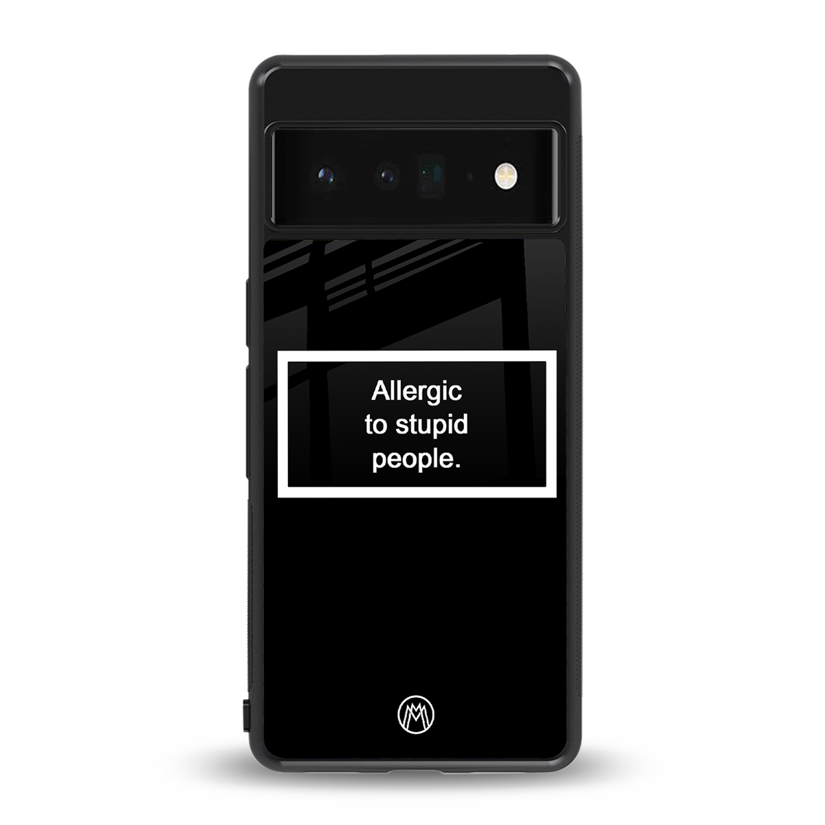 allergic to stupid people black back phone cover | glass case for google pixel 6 pro