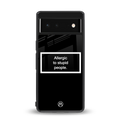 allergic to stupid people black back phone cover | glass case for Google Pixel 6A