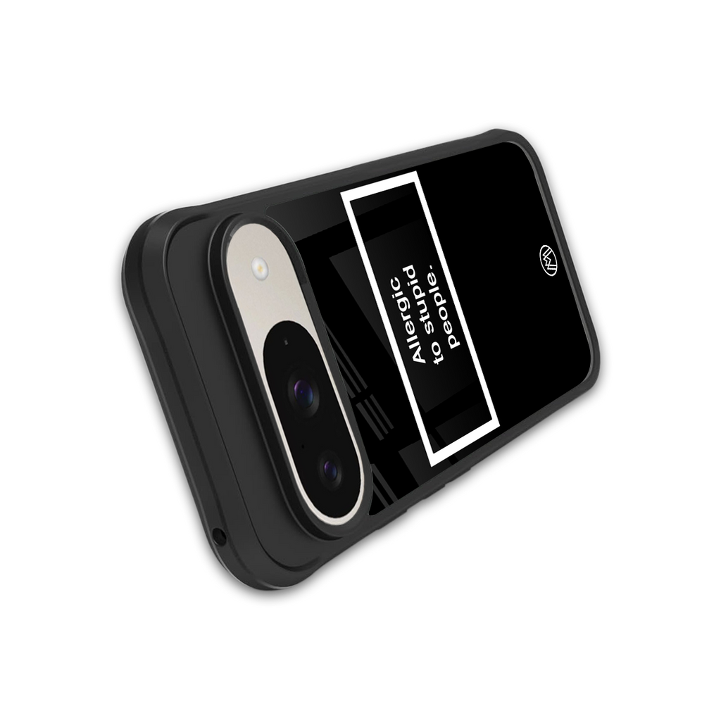 allergic to stupid people black back phone cover | glass case for google pixel 9