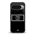 allergic to stupid people black back phone cover | glass case for google pixel 9 pro xl