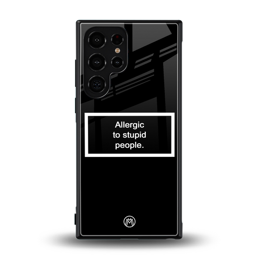 allergic to stupid people black back phone cover | glass case for samsung galaxy s24 ultra