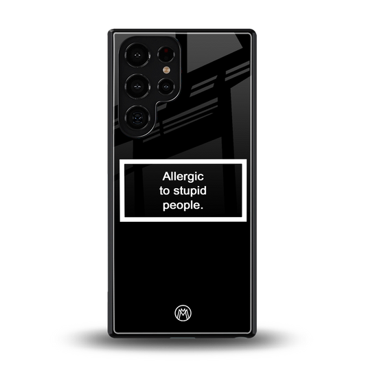 allergic to stupid people black back phone cover | glass case for samsung galaxy s25 ultra