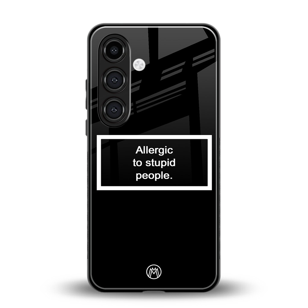 allergic to stupid people black back phone cover | glass case for samsung galaxy s24