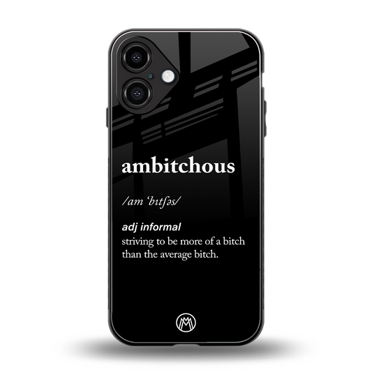 ambitchous back phone cover | glass case for iphone 16 plus