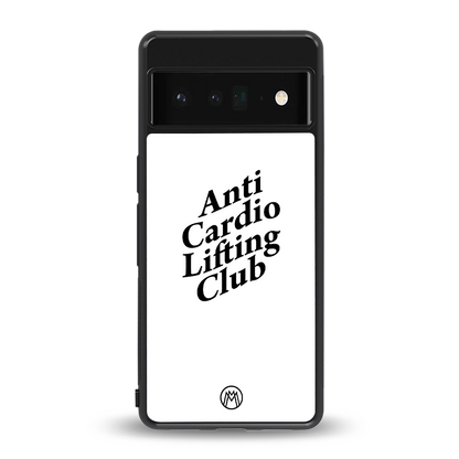 anti cardio lifting club back phone cover | glass case for google pixel 6 pro