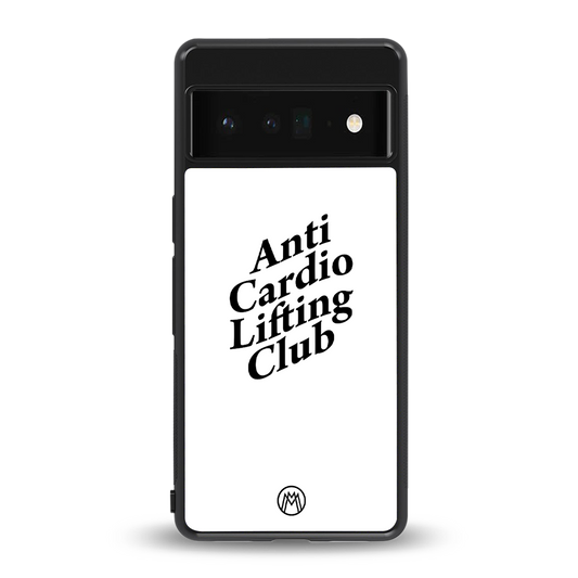 anti cardio lifting club back phone cover | glass case for google pixel 6 pro