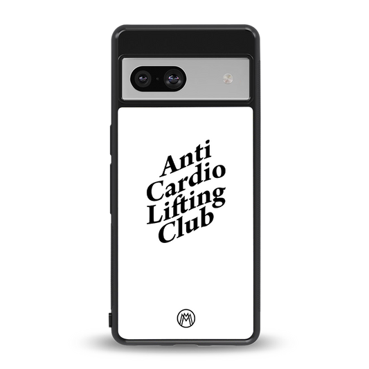 anti cardio lifting club back phone cover | glass case for Google Pixel 7A