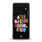 anti social club back phone cover | glass case for google pixel 6 pro