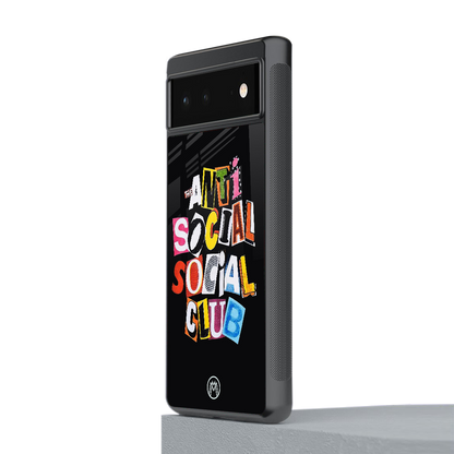 anti social club back phone cover | glass case for Google Pixel 6A