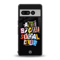 anti social club back phone cover | glass case for google pixel 7 pro