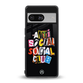 anti social club back phone cover | glass case for Google Pixel 8