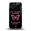 as pretty as you treat people back phone cover | glass case for iphone 13 mini