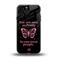 as pretty as you treat people back phone cover | glass case for iphone 13 pro max