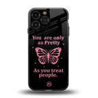 as pretty as you treat people back phone cover | glass case for iphone 13 pro max
